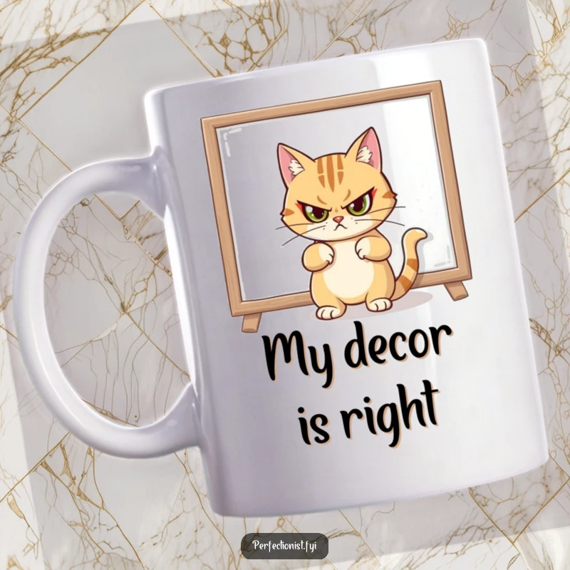 Funny mug with a cat giving a stern look after perfectly straightening a crooked painting, showing high standards.