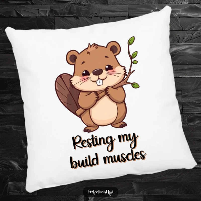 Funny pillow showcasing a determined beaver character diligently smoothing every single branch, offering comfort and a touch of humorous dedication.