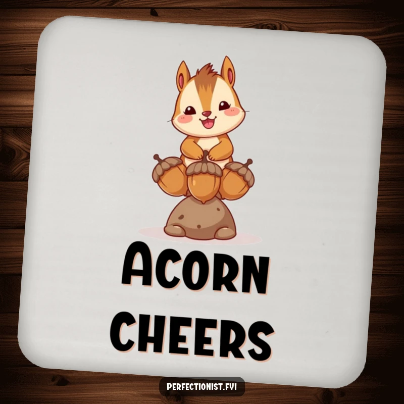 Funny drink coaster with a happy chipmunk character balancing three acorns, adding a humorous touch of skill and joy.