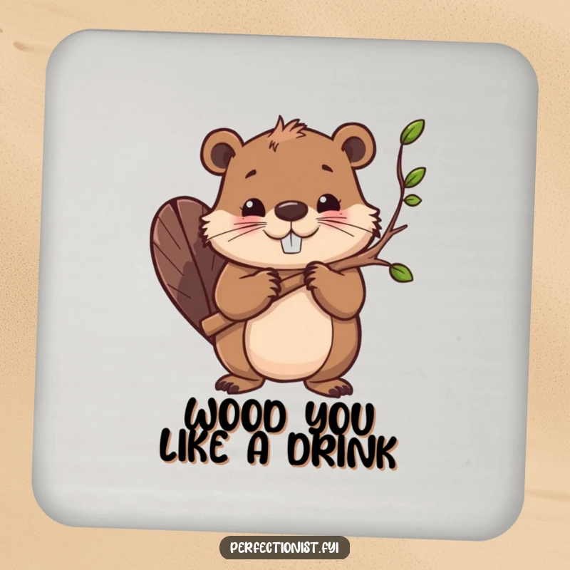 Funny drink coaster with a determined beaver character smoothing branches, protecting surfaces with a humorous and resilient attitude.