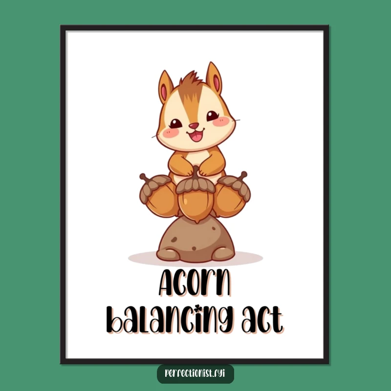 Funny Chipmunk Acorn Poster - Hilarious Wall Art Gift
