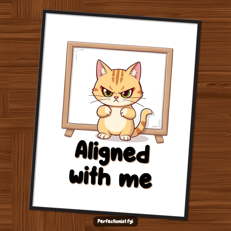 Funny poster illustrating a cat giving a stern look after straightening a crooked painting, symbolizing high decor standards.