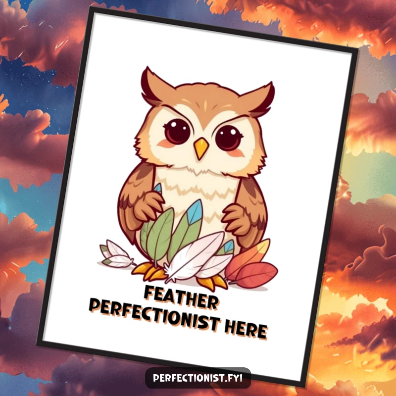 Funny owl character humorously sorting feathers by size on a poster, a charming artwork for organized spaces and a great funny gift.