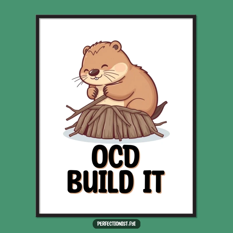 Funny Beaver Poster: Diligent Dam Builder Art - A Striking and Humorous Funny Gift for Walls