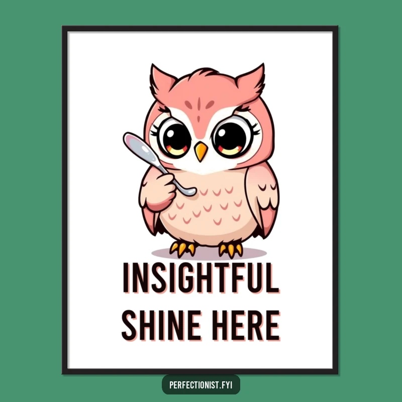 Funny Owl Spoon Polishing Poster: Humorous Wall Art for Detail Fans