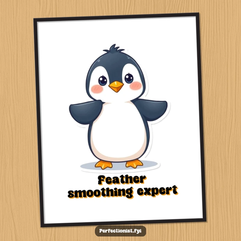 Funny penguin character humorously smoothing its feathers on a poster, a charming artwork for polished spaces and a great funny gift.