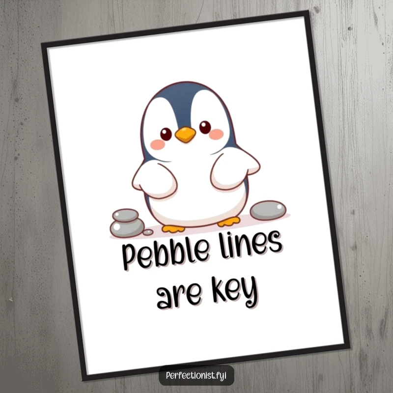Funny penguin poster featuring a cheerful penguin character organizing pebbles in a line, perfect wall art for neat homes.