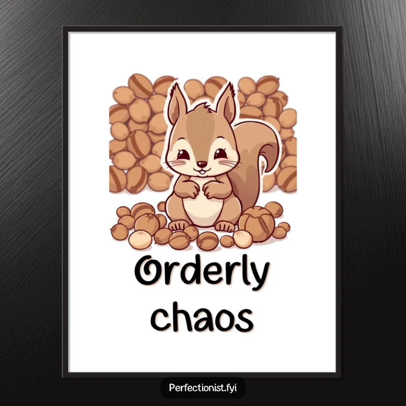 Funny poster showing a diligent squirrel character meticulously organizing nuts by size, adding a touch of humorous art and personality to decor.