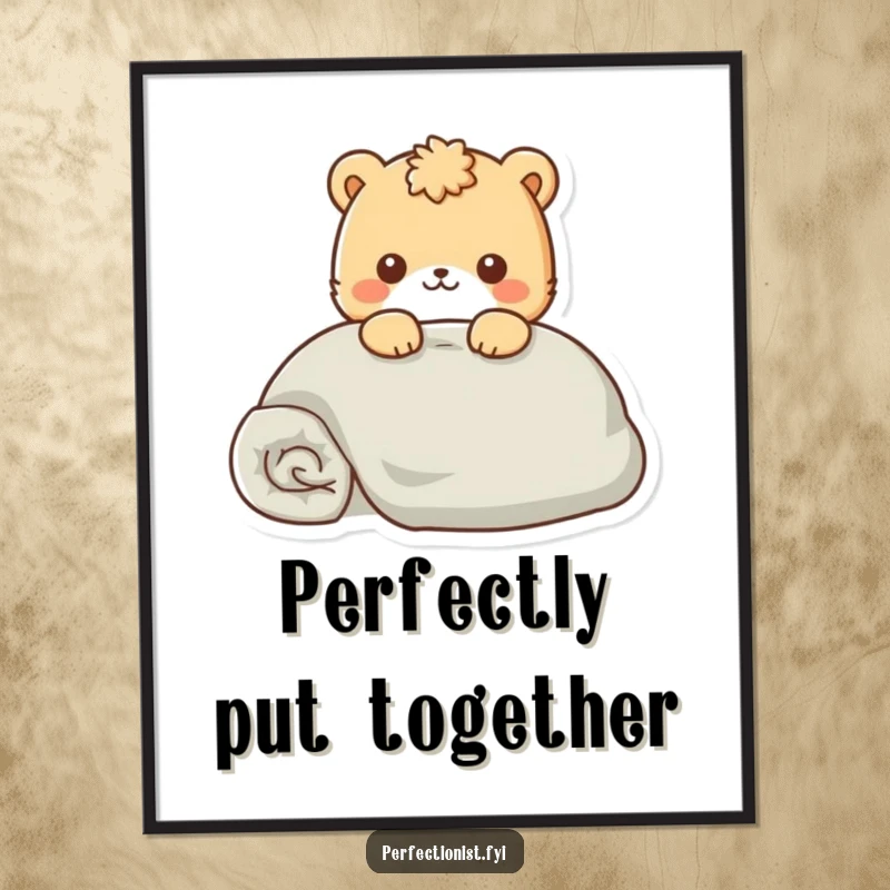 Funny Poster of an animal character meticulously smoothing a perfectly folded blanket, embodying the joy of neatness.