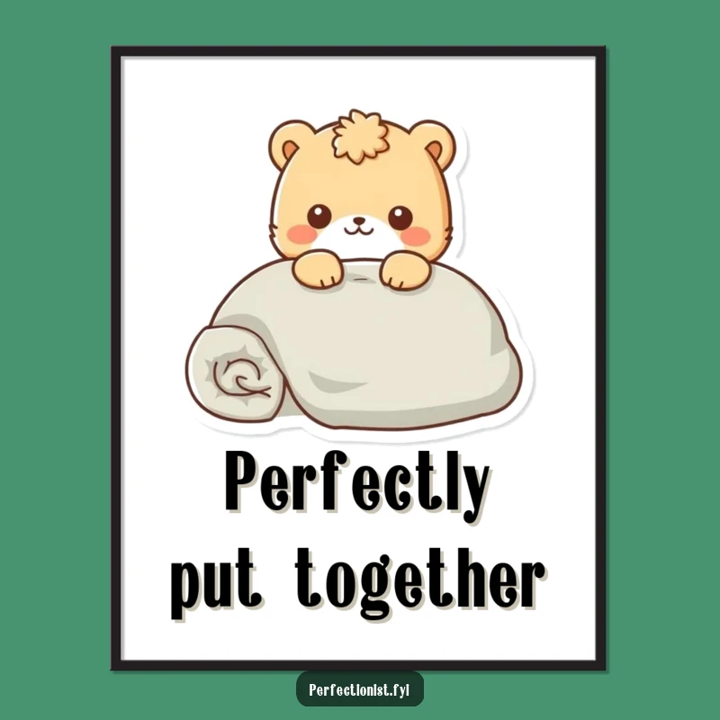 Funny Neat Freak Animal Poster: Add a Touch of Order to Your Walls, Funny Gift