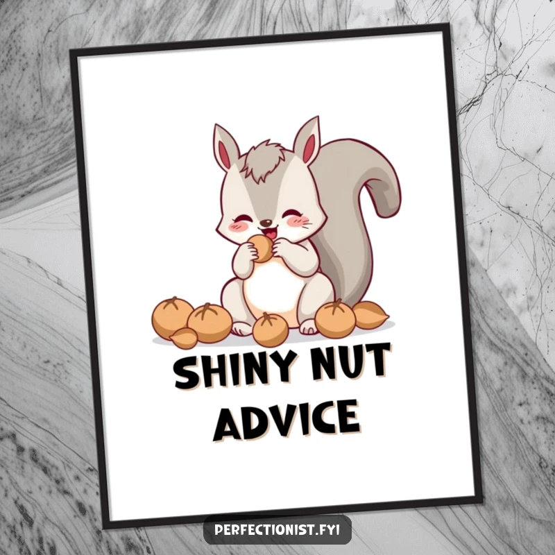 Funny poster of a cheerful squirrel polishing acorns to a mirror finish, a comical artwork about dedication and polish.