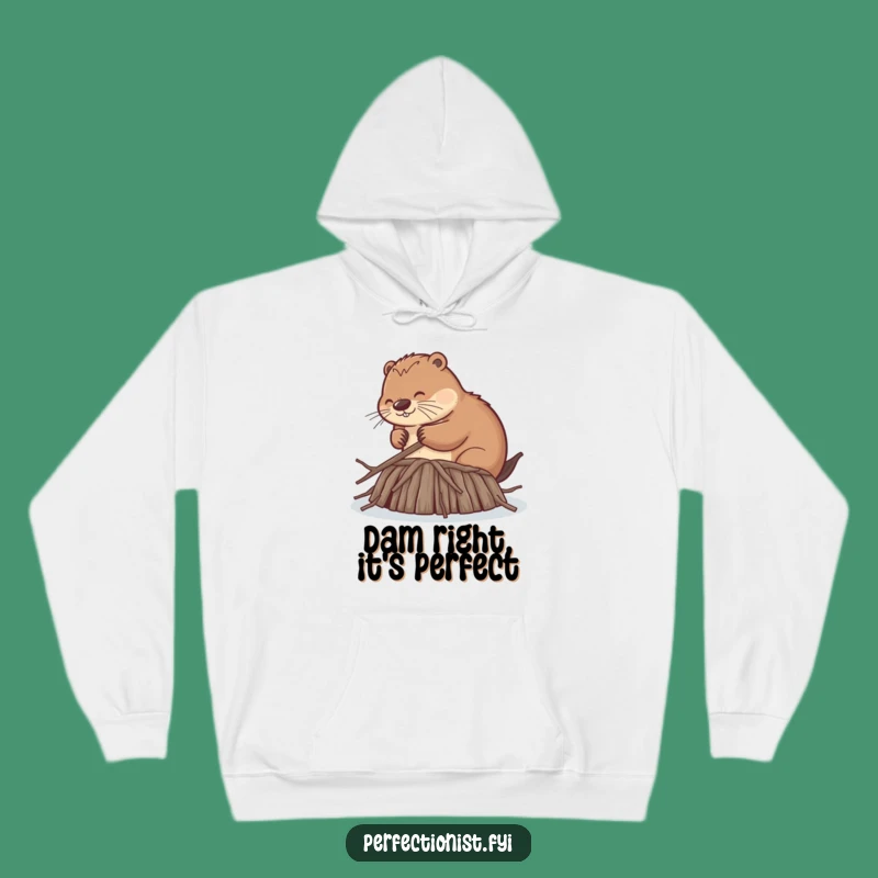 Funny Beaver Hoodie: Cozy Up with the Most Diligent Dam Builder - A Hilarious Funny Gift