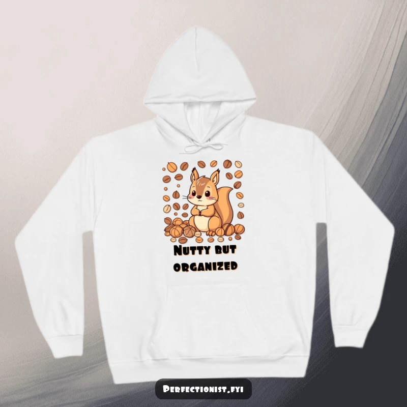 Funny hoodie showcasing a squirrel character organizing nuts by size and color, perfect for expressing a love for tidiness and humor.