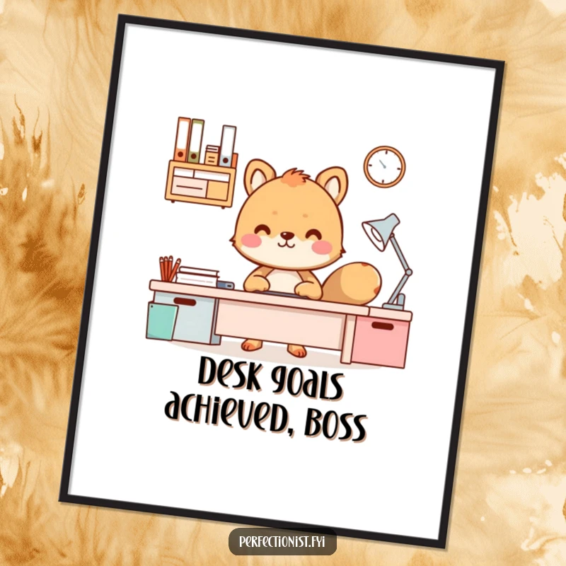 Funny Free Printable Wall Art: An animal character smiles proudly at a perfectly organized desk, bringing clean, humorous vibes. Downloadable decor.