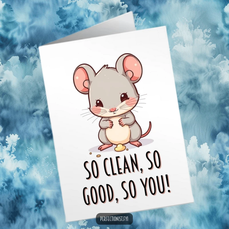 Funny Free Printable Birthday Card: Kawaii mouse meticulously dusting a microscopic speck with a proud smirk, ready for gifting.