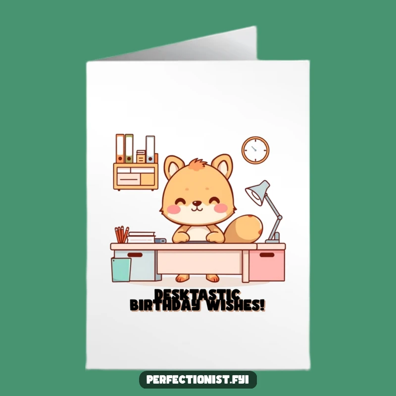 Free Printable Card: Organized Desk Animal for a Perfectly Funny Birthday Greeting