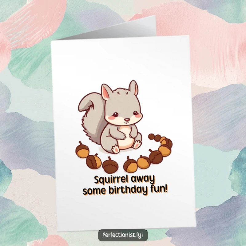 Funny free printable birthday card featuring a careful squirrel precisely arranging acorns in a neat line, ready for celebration.