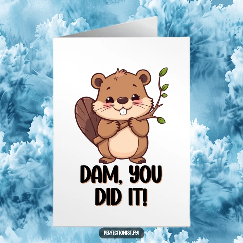 Funny free printable congratulations card of a determined beaver smoothing branches, symbolizing a job well done and smooth success.