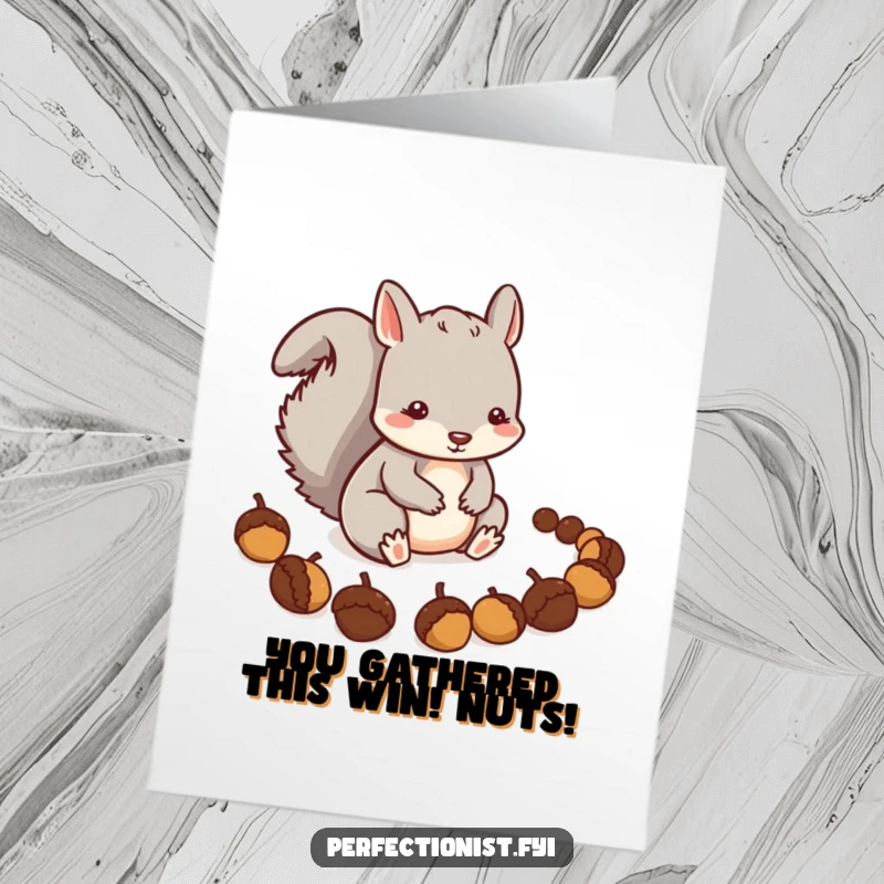 Funny free printable congratulations card with a careful squirrel meticulously arranging acorns in a perfect line, celebrating success.