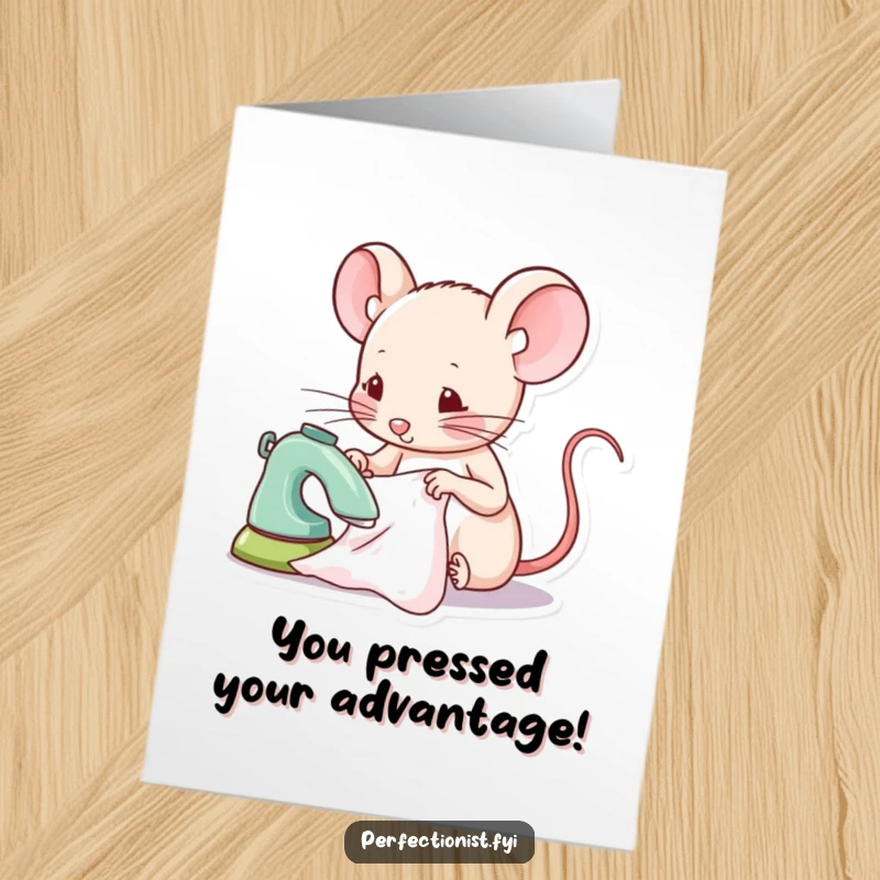 Funny Free Printable Mouse Congratulations Card: A focused mouse ironing a tiny fabric piece to signify a perfectly achieved success.