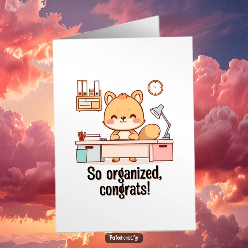 Funny Free Printable Congratulations Card: An animal character smiles proudly at a perfectly organized desk, a symbol of triumph. Downloadable art.