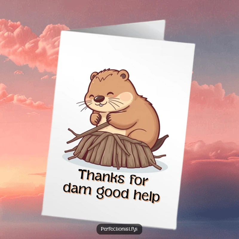 Funny Free Printable Thank You Card: Meticulous beaver showing off its perfectly uniform dam, saying thank you.
