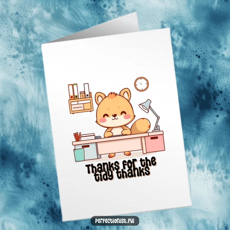 Funny Free Printable Thank You Card: An animal character smiles proudly at a perfectly organized desk, signifying thoughtful appreciation. Downloadable.