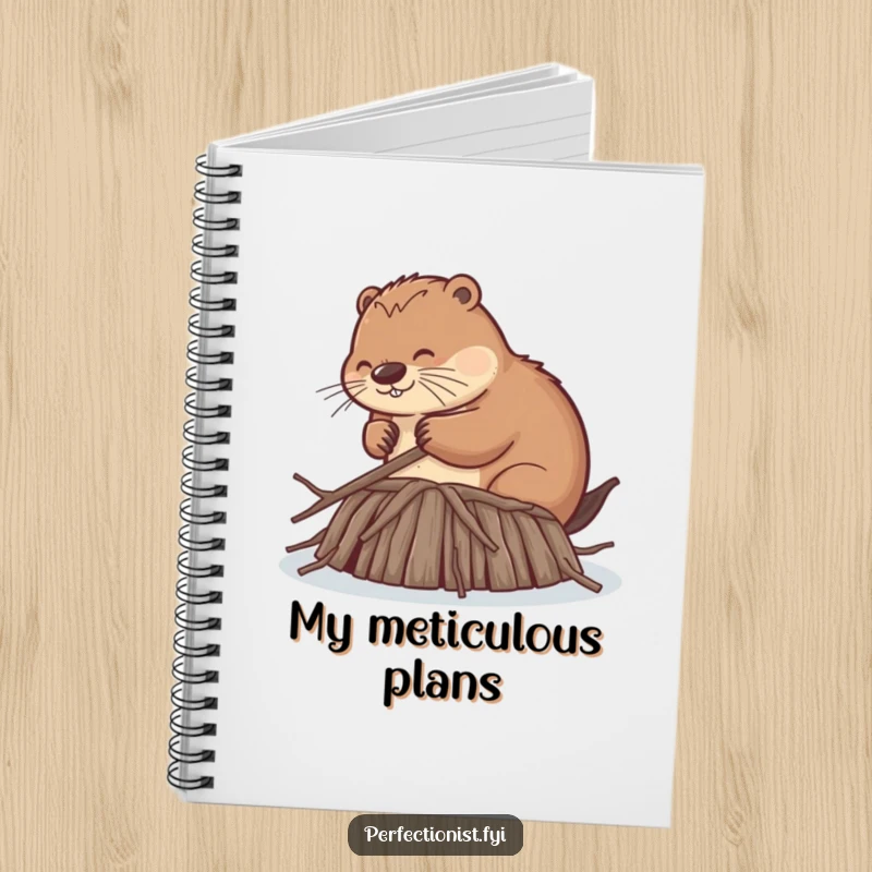 Funny notebook with a diligent beaver smoothing dam twigs, designed for organized note-taking and a humorous reminder of meticulous craftsmanship.