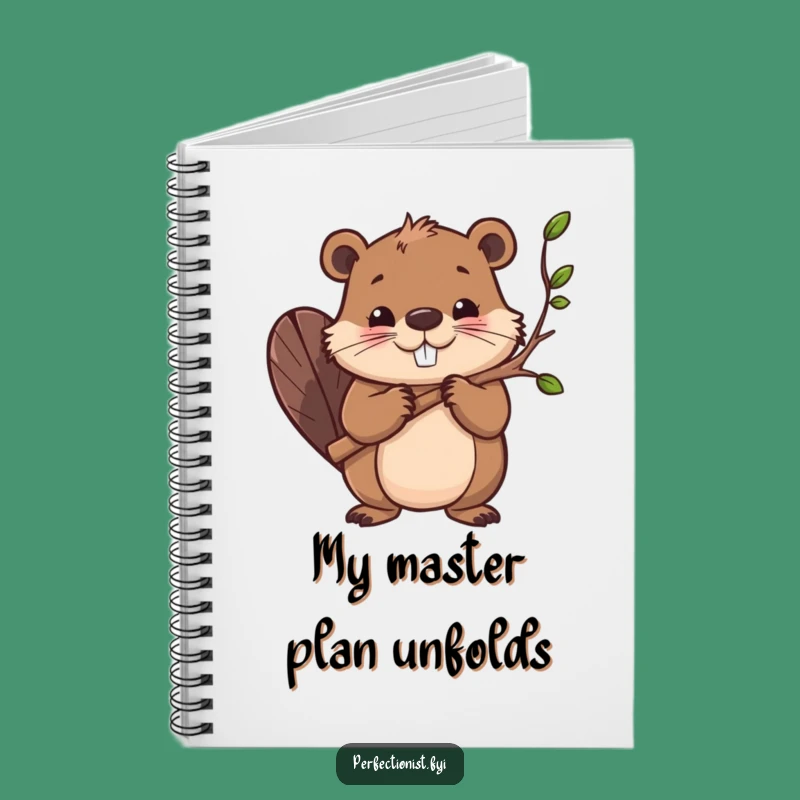 Funny Beaver Notebook: Determined Character's Plans, Perfect Funny Gift for Writers!