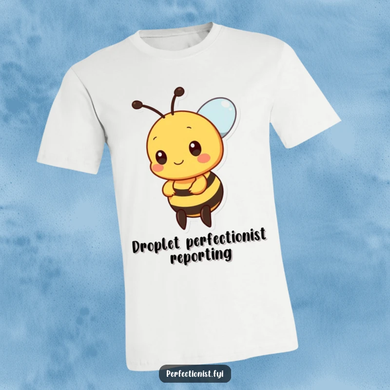 Funny bee t-shirt showing a precise bee character ensuring perfect nectar drop alignment, ideal for detail-oriented people.