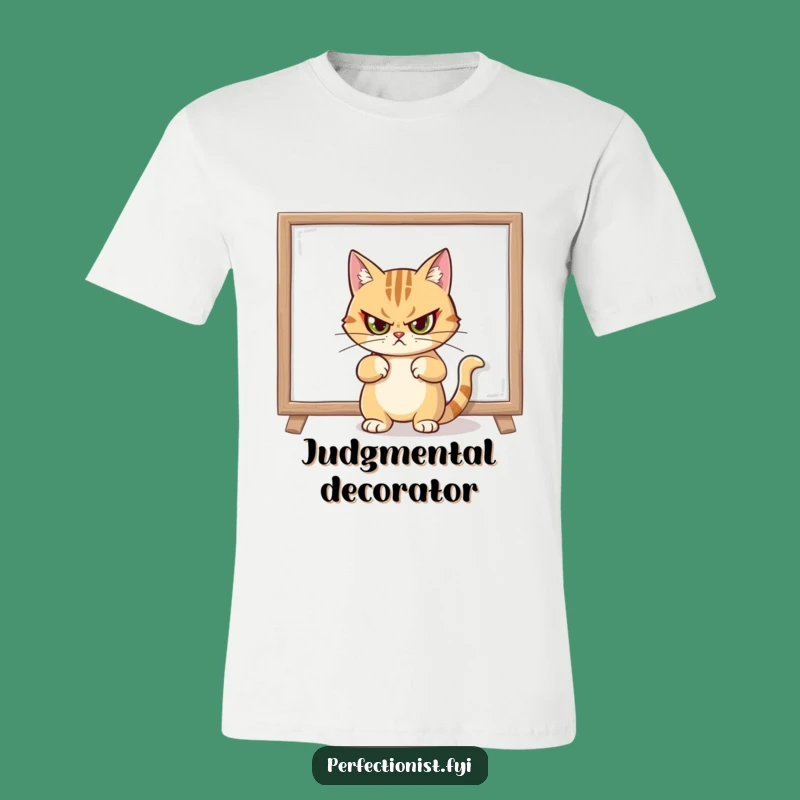 Funny Cat Decorator T-Shirt, Stern Art Fixer Tee