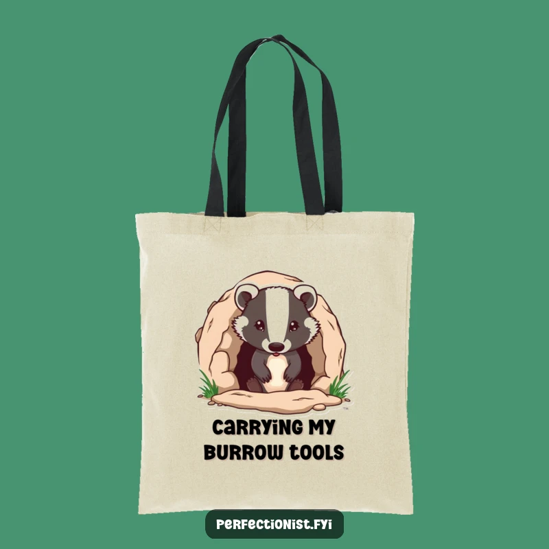 Funny Badger Tote Bag: Stylish Humor for Burrow Builders and Perfectionists